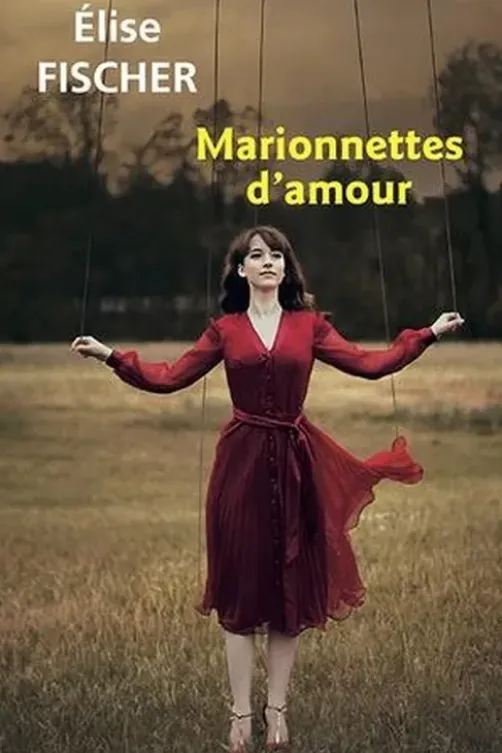 Marionnettes d'amour [EDITION EN GROS CARACTERES, Elise Fischer