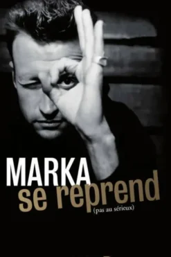 Marka se reprend (pas au sérieux)