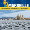 Marseille. Le guide pour les enfants et les parents, Itak