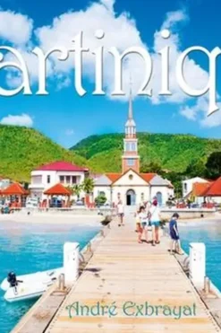 Martinique. 3e édition revue et corrigée. Edition bilingue français-anglais, André Exbrayat