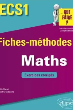 Mathématiques ECS1. Fiches-méthodes et exercices corrigés, Cédric Barret