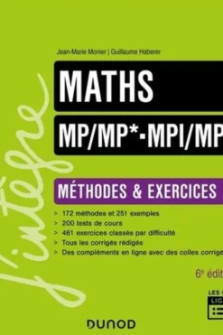 Maths MP/MP*- MPI/MPI*. Méthodes et exercices, 6e édition, Jean-Marie Monier