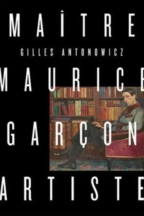 Maître Maurice Garçon artiste. Abédécédaire, Gilles Antonowicz