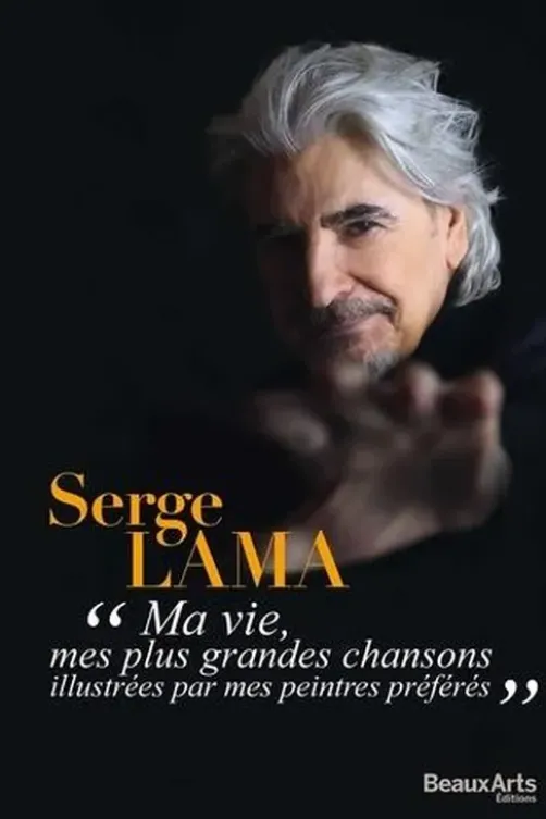 "Ma vie, mes plus grandes chansons illustrées par mes peintres préférés", Serge Lama