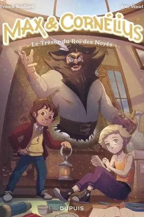 Max et Cornélius. Tome 1, Le trésor du roi des noyés, Franck Soullard