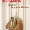 Max et la grande illusion [EDITION EN GROS CARACTERES, Emanuel Bergmann