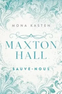 Maxton Hall Tome 3 : Sauve-nous, Mona Kasten