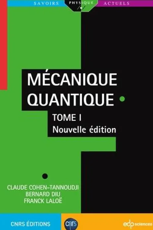Mécanique quantique. Tome 1, 2e édition, Claude Cohen-Tannoudji