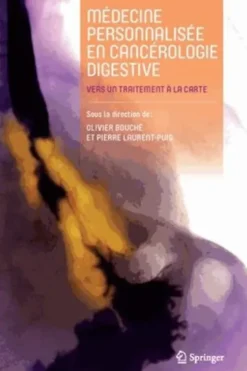 Médecine personnalisée en cancérologie digestive. Vers un traitement à la carte, Olivier Bouché
