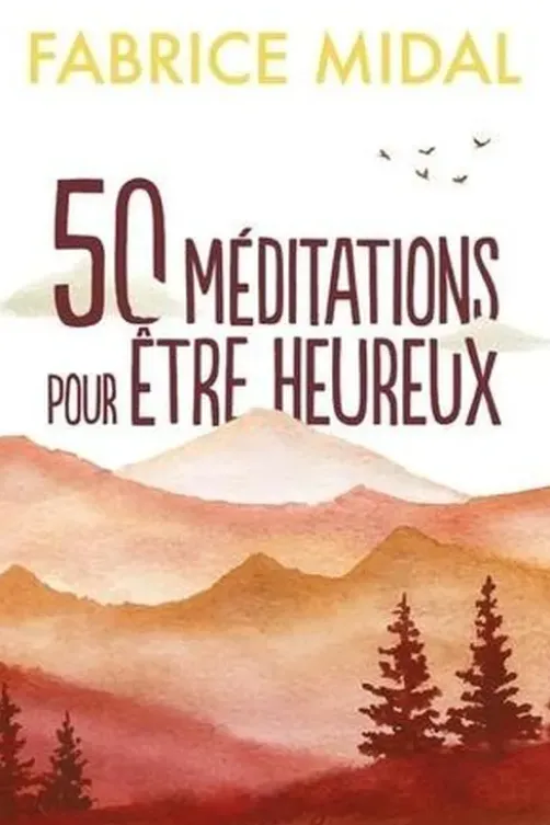 50 méditations pour être heureux, Fabrice Midal