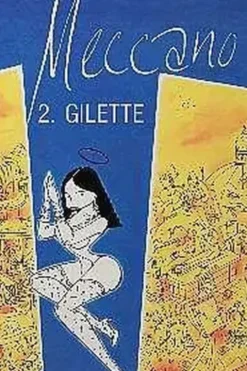 Meccano - Tome 2 - Gilette, Hanko Kolk