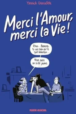 Merci l'Amour, merci la Vie ! Tome 2, Yannick Grossetête