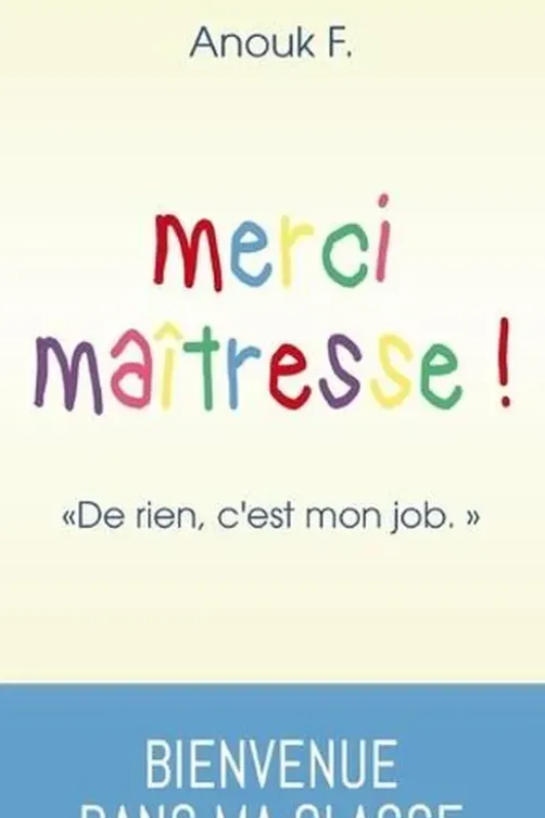 Merci maîtresse ! "De rien, c'est mon job", Anouk F.