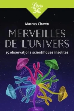 Merveilles de l'Univers. 15 observations scientifiques insolites, Marcus Chown