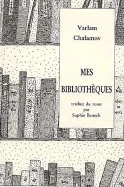 Mes bibliothèques, Varlam Chalamov