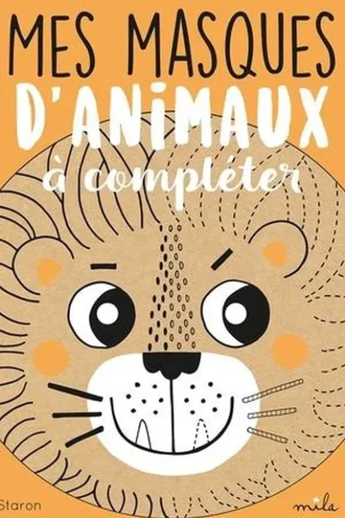 Mes masques d'animaux à compléter, Bérengère Staron
