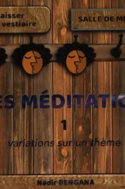 Mes méditations 1 : Variations sur un thème, Nadir Bengana