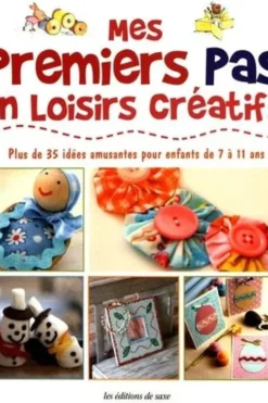 Mes premiers pas en loisirs créatifs. Plus de 35 idées amusantes pour enfants de 7 à 11 ans, Susan Akass