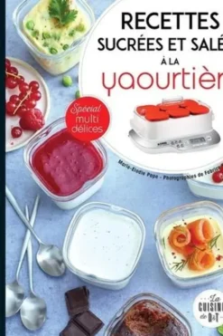 Mes recettes sucrées et salées à la yaourtière, Marie-Elodie Pape