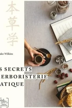 Mes secrets d’herboristerie asiatique, Erin Masako Wilkins