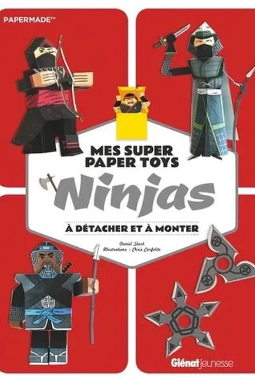 Mes super paper toys ninjas. A détacher et à monter, Daniel Stark