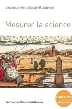 MESURER LA SCIENCE, Vincent Larivière