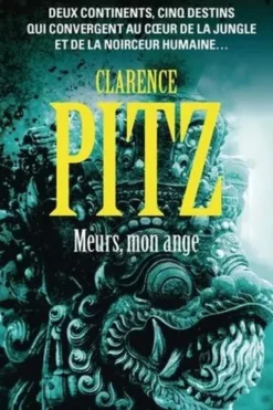 Meurs, mon ange, Clarence Pitz
