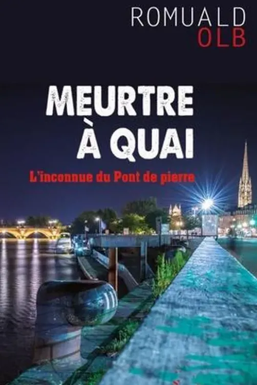 Meurtre à quai. L'inconnue du pont de pierre, Romuald Olb