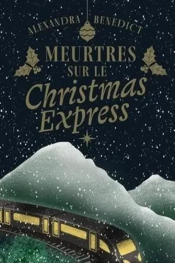 Meurtres sur le Christmas Express, Alexandra Benedict