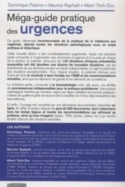 Méga-guide pratique des urgences. 2e édition, Dominique Pateron