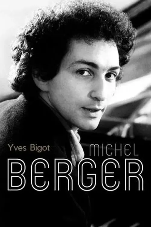 Michel Berger. Edition revue et augmentée, Yves Bigot