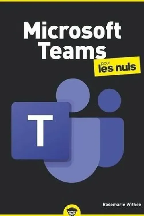 Microsoft Teams pour les nuls, Rosemarie Whitee