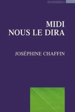 Midi nous le dira, Joséphine Chaffin