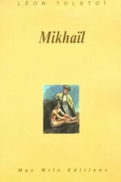 Mikhaïl. Un conte, Léon Tolstoï