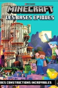 Minecraft. Les bases épiques. Des constructions incroyables, Mojang Studios