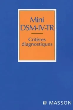 Mini DSM-IV-TR. Critères diagnostiques, American Psychiatric Asso