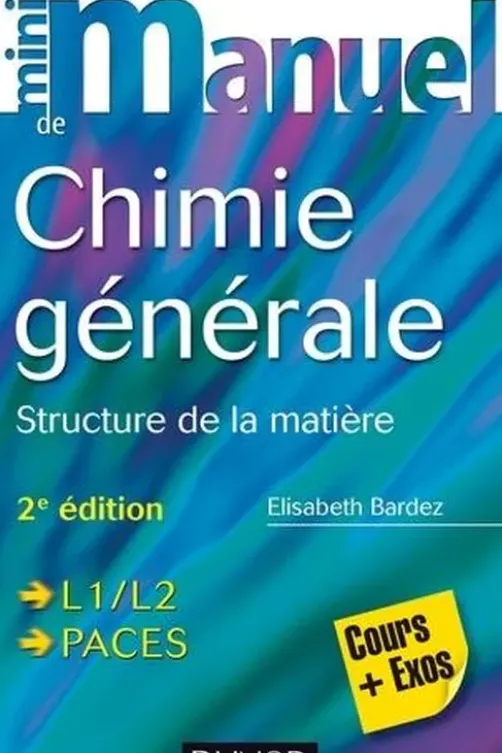 Mini manuel de chimie générale. Structure de la matière, 2e édition, Elisabeth Bardez
