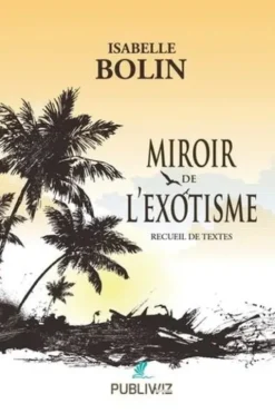 Miroir de l’exotisme, Isabelle Bolin