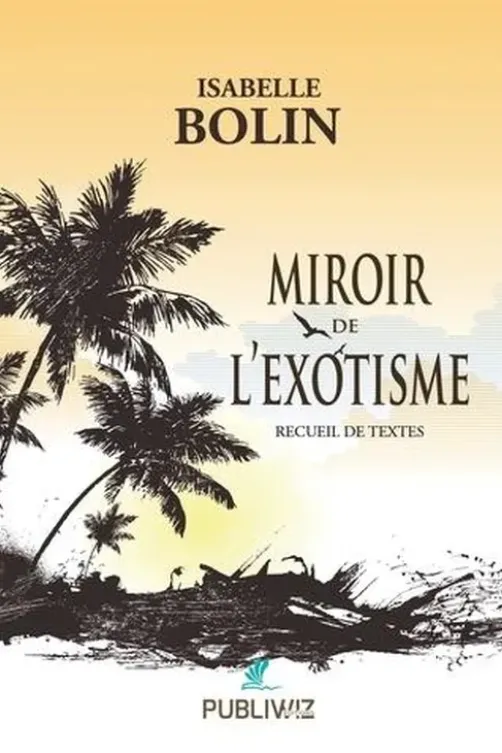 Miroir de l’exotisme, Isabelle Bolin