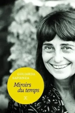 Miroirs du temps. (Lettres et billets), Goliarda Sapienza