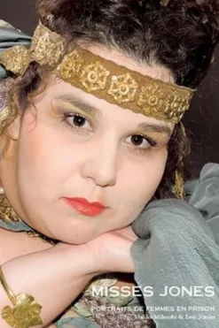Misses Jones. Portraits de femmes en prison, Malika Mihoubi