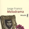 Mélodrama, Jorge Franco