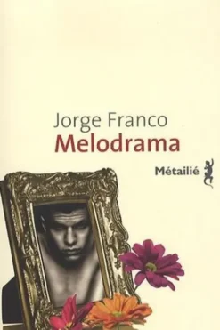 Mélodrama, Jorge Franco
