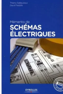Mémento de schémas électriques, Thierry Gallauziaux