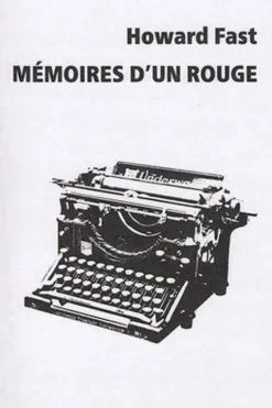 Mémoires d'un rouge, Howard Fast