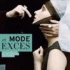 Mode et excès. Les clichés chic qui ont bousculé leur époque, Patrick Cabasset