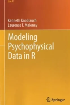 Modeling psychophysical data in R, Kenneth Knoblauch
