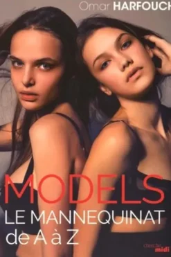 Models. Le mannequinat de A à Z, Omar Harfouch