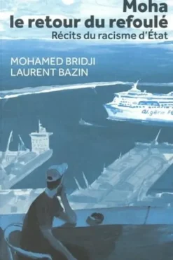 Moha, le retour du refoulé. Récits du racisme d'Etat, Mohamed Bridji
