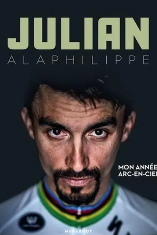 Mon année arc-en-ciel, Julian Alaphilippe